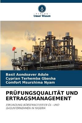 Prüfungsqualität Und Ertragsmanagement - Basil Aondoaver Adule,Cyprian Terhemba Gbasha,Comfort Msurshima Nyam - cover