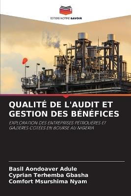 Qualité de l'Audit Et Gestion Des Bénéfices - Basil Aondoaver Adule,Cyprian Terhemba Gbasha,Comfort Msurshima Nyam - cover