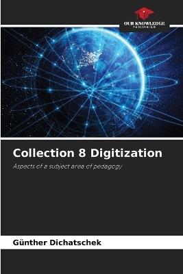 Collection 8 Digitization - Günther Dichatschek - cover