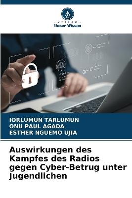 Auswirkungen des Kampfes des Radios gegen Cyber-Betrug unter Jugendlichen - Iorlumun Tarlumun,Onu Paul Agada,Esther Nguemo Ujia - cover
