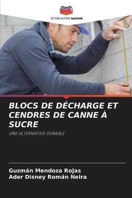 Blocs de Décharge Et Cendres de Canne À Sucre - Guzmán Mendoza Rojas,Ader Disney Román Neira - cover