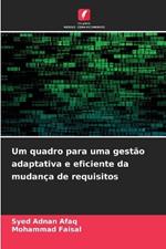 Um quadro para uma gestão adaptativa e eficiente da mudança de requisitos