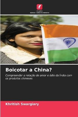 Boicotar a China? - Khritish Swargiary - cover