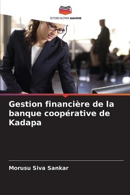 Gestion financière de la banque coopérative de Kadapa - Morusu Siva Sankar - cover