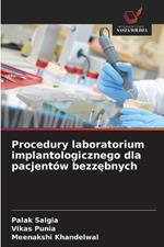 Procedury laboratorium implantologicznego dla pacjentów bezzebnych