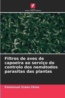 Filtros de aves de capoeira ao serviço do controlo dos nemátodos parasitas das plantas - Emmanuel Green Ekine - cover