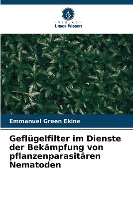 Geflügelfilter im Dienste der Bekämpfung von pflanzenparasitären Nematoden - Emmanuel Green Ekine - cover