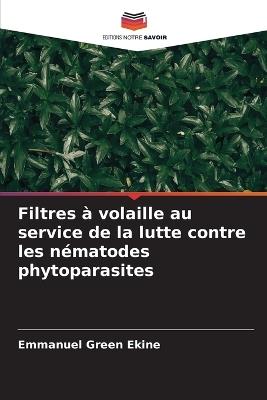 Filtres à volaille au service de la lutte contre les nématodes phytoparasites - Emmanuel Green Ekine - cover