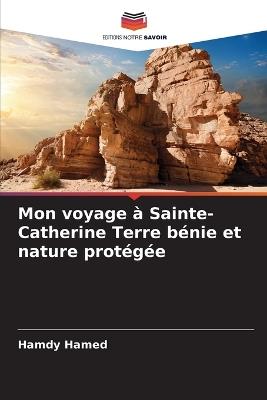 Mon voyage à Sainte-Catherine Terre bénie et nature protégée - Hamdy Hamed - cover