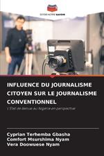 Influence Du Journalisme Citoyen Sur Le Journalisme Conventionnel
