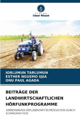 Beiträge Der Landwirtschaftlichen Hörfunkprogramme - Iorlumun Tarlumun,Esther Nguemo Ujia,Onu Paul Agada - cover