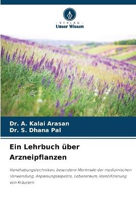 Ein Lehrbuch über Arzneipflanzen - A Kalai Arasan,S Dhana Pal - cover