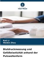 Blutdruckmessung und Gefäßelastizität anhand der Pulswellenform