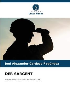 Der Sargent - Joel Alexander Cardozo Fagúndez - cover