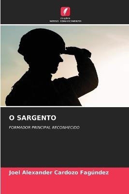 O Sargento - Joel Alexander Cardozo Fagúndez - cover