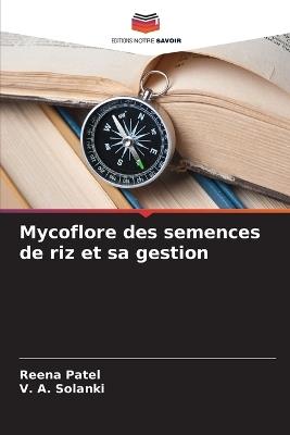 Mycoflore des semences de riz et sa gestion - Reena Patel,V A Solanki - cover