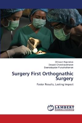 Surgery First Orthognathic Surgery - Dhinesh Rajendran,Deepak Chandrasekharan,Deenadayalan Purushothaman - cover