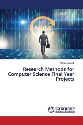 Research Methods for Computer Science Final Year Projects - Anthony Amadi - cover