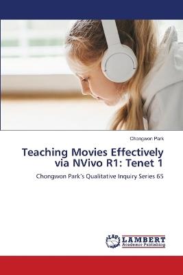 Teaching Movies Effectively via NVivo R1: Tenet 1 - Chongwon Park - cover