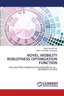 Novel Mobility Robustness Optimization Function - Mazin Mohammed,Mohd Yusoff Bin Jamaluddin - cover