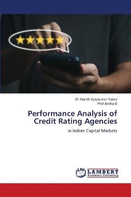 Performance Analysis of Credit Rating Agencies - Mandli Vijaykumar Yadav,B - cover
