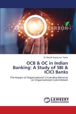 OCB & OC in Indian Banking: A Study of SBI & ICICI Banks - Mandli Vijaykumar Yadav - cover