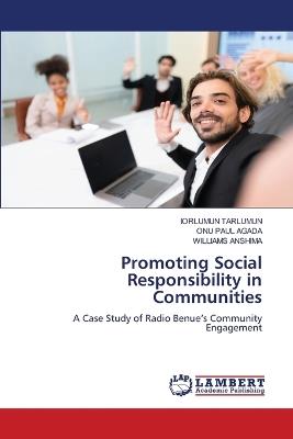 Promoting Social Responsibility in Communities - Iorlumun Tarlumun,Onu Paul Agada,Williams Anshima - cover