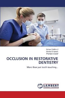 Occlusion in Restorative Dentistry - Suhas Dattha,Sneha S Vanaki,Prahlad A Saraf - cover