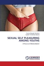 Sexual Self Pleasuring Among Youths
