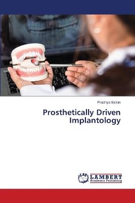 Prosthetically Driven Implantology - Pradnya Salian - cover