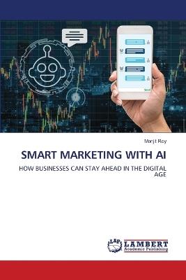 Smart Marketing with AI - Monjit Roy - cover