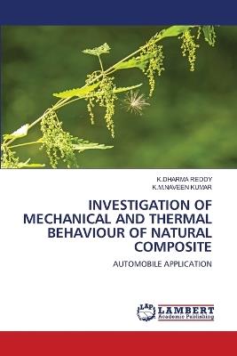Investigation of Mechanical and Thermal Behaviour of Natural Composite - K Dharma Reddy,K M Naveen Kumar - cover