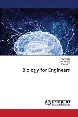 Biology for Engineers - Pavithra K,Savitha M B,Prasad P - cover