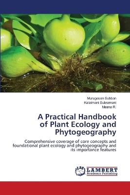 A Practical Handbook of Plant Ecology and Phytogeography - Murugesan Subban,Kalaimani Subramani,Meena R - cover