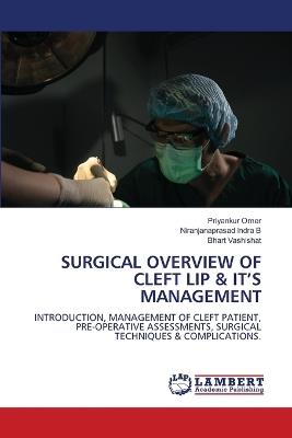 Surgical Overview of Cleft Lip & It's Management - Priyankur Omer,Niranjanaprasad Indra B,Bhart Vashishat - cover
