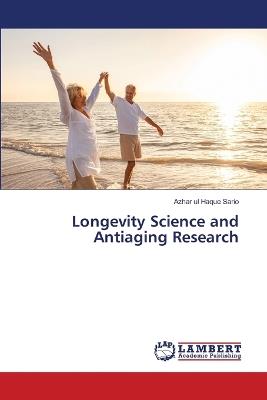 Longevity Science and Antiaging Research - Azhar Ul Haque Sario - cover