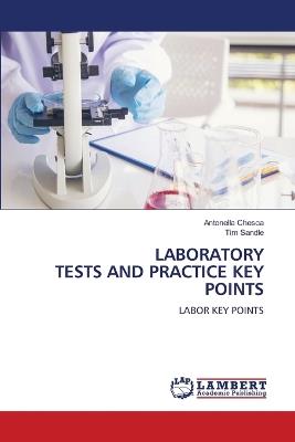 Laboratory Tests and Practice Key Points - Antonella Chesca,Tim Sandle - cover