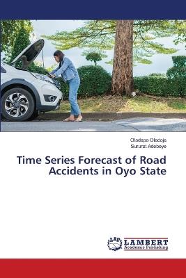 Time Series Forecast of Road Accidents in Oyo State - Oladapo Oladoja,Sururat Adeboye - cover