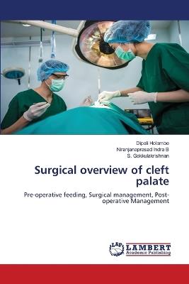 Surgical overview of cleft palate - Dipali Holambe,Niranjanaprasad Indra B,Bhart Vashishat - cover