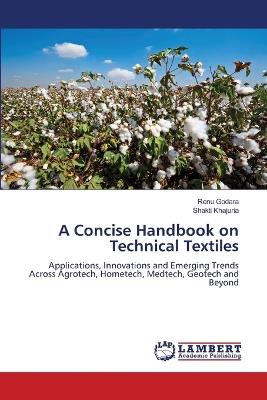 A Concise Handbook on Technical Textiles - Renu Godara,Shakti Khajuria - cover