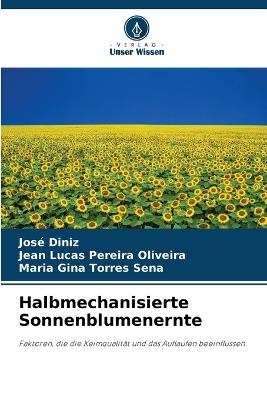 Halbmechanisierte Sonnenblumenernte - José Diniz,Jean Lucas Pereira Oliveira,Maria Gina Torres Sena - cover