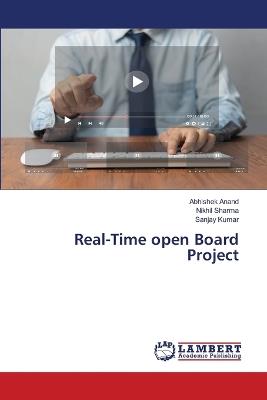Real-Time open Board Project - Abhishek Anand,Nikhil Sharma,Sanjay Kumar - cover
