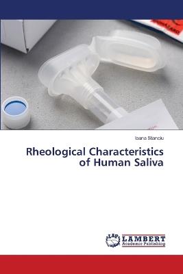 Rheological Characteristics of Human Saliva - Ioana Stanciu - cover