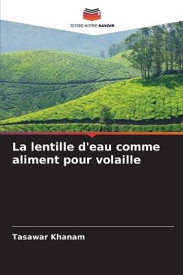 La lentille d'eau comme aliment pour volaille - Tasawar Khanam - cover