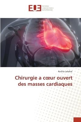 Chirurgie a coeur ouvert des masses cardiaques - Redha Lakehal - cover