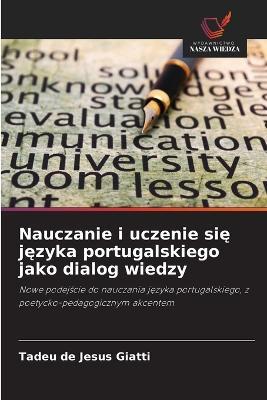 Nauczanie i uczenie się języka portugalskiego jako dialog wiedzy - Tadeu de Jesus Giatti - cover