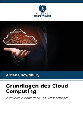 Grundlagen des Cloud Computing - Arnav Chowdhury - cover