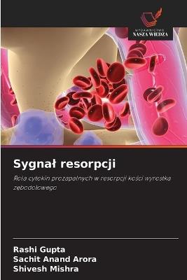 Sygnal resorpcji - Rashi Gupta,Sachit Anand Arora,Shivesh Mishra - cover