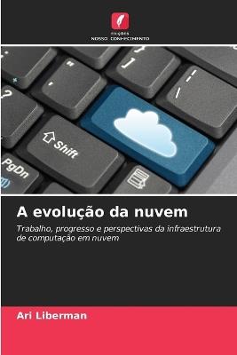 A evolução da nuvem - Ari Liberman - cover