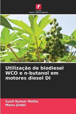 Utilização de biodiesel WCO e n-butanol em motores diesel DI - Sunil Kumar Mahla,Manu Jindal - cover